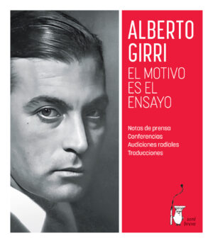 Alberto Girri. El motivo es el ensayo.